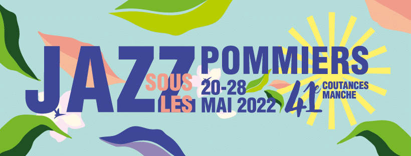 Affiche du festival Jazz sous les pommiers du 20 au 28 mai 2022 à Coutances